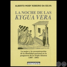 LA NOCHE DE LAS KYGUA VERA - Autor: ALBERTO MOBY RIBEIRO DA SILVA - Ao 2010